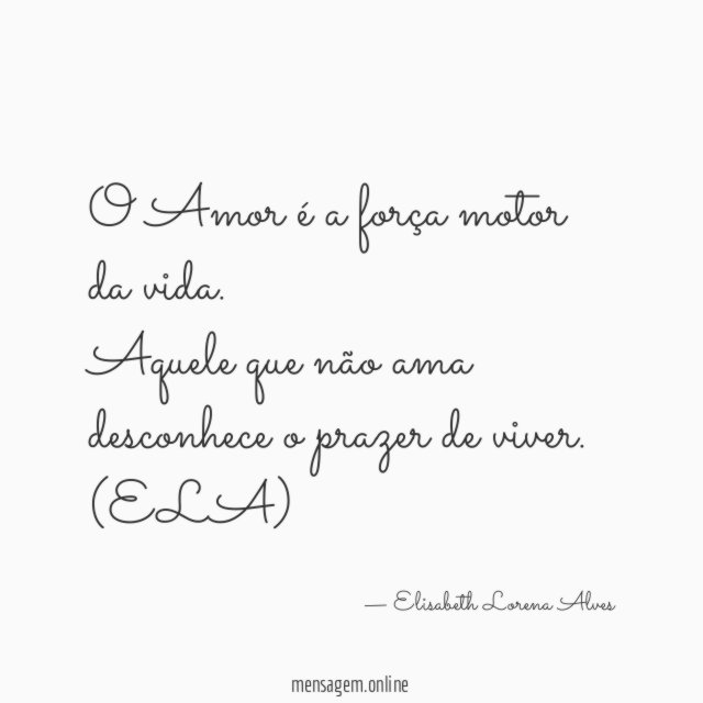 O Amor é a força motor da vida