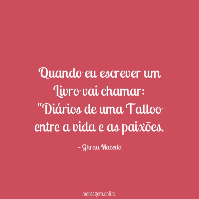 Quando eu escrever um Livro vai chamar: