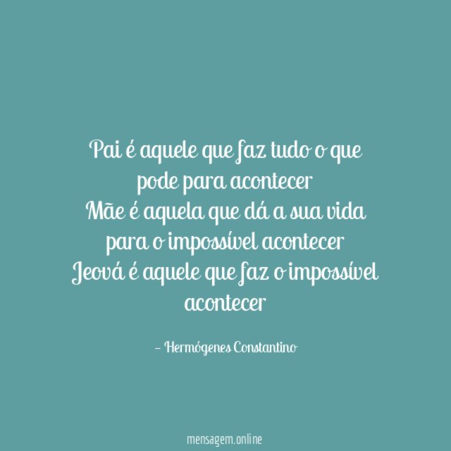 pai é aquele que faz tudo o que