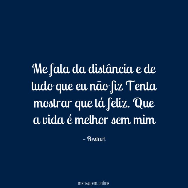 Me fala da distância e de tudo que