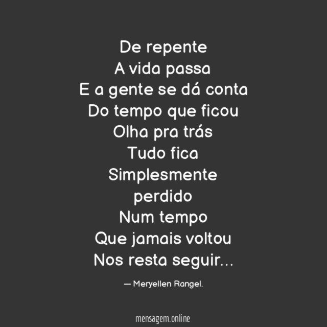 De repente A vida passa E a gente se dá