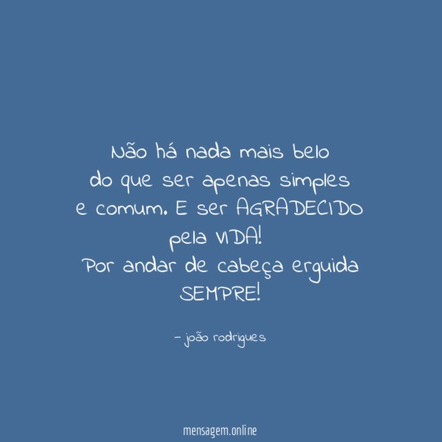 Não há nada mais belo do que ser apenas