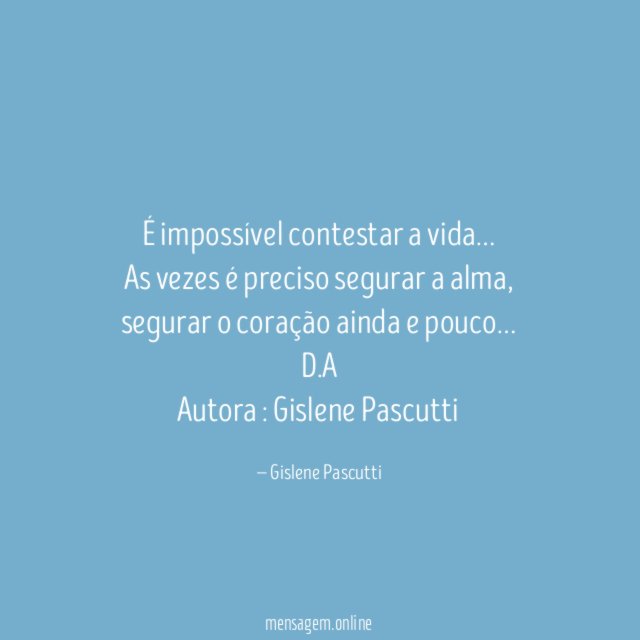 É impossível contestar a vida