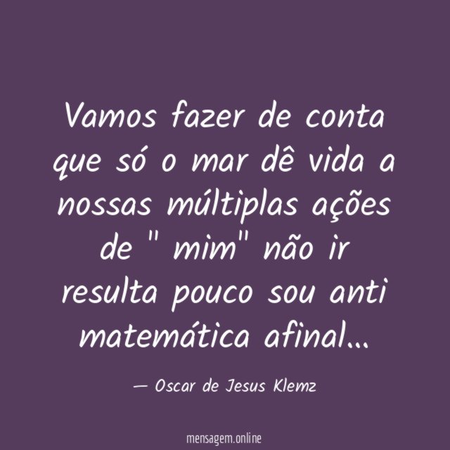 Vamos fazer de conta que só o mar dê