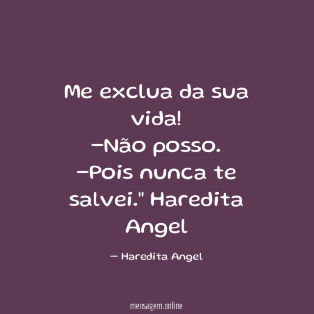 Me exclua da sua vida