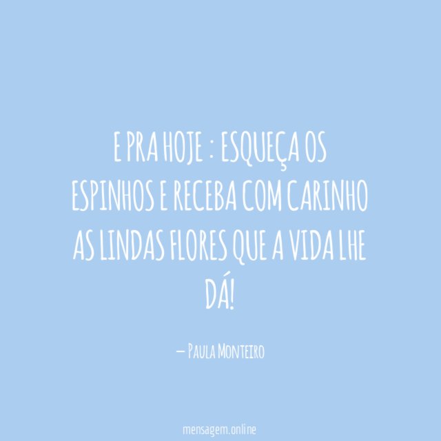 E pra hoje