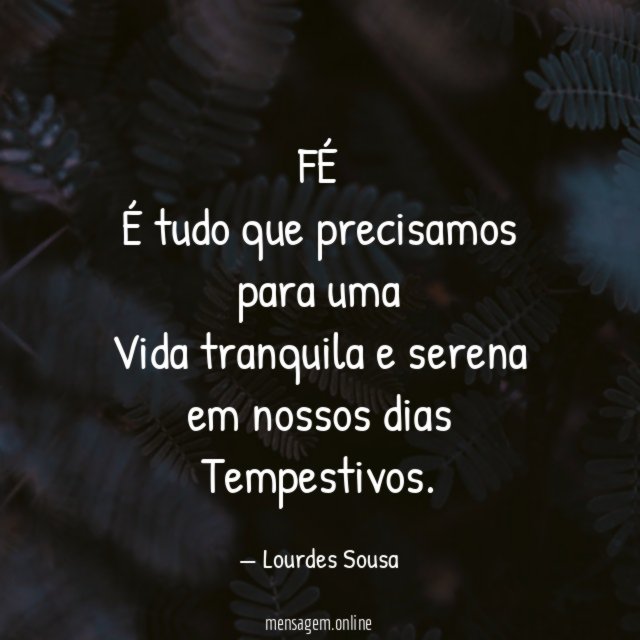 FÉ É tudo que precisamos para uma Vida tranquila