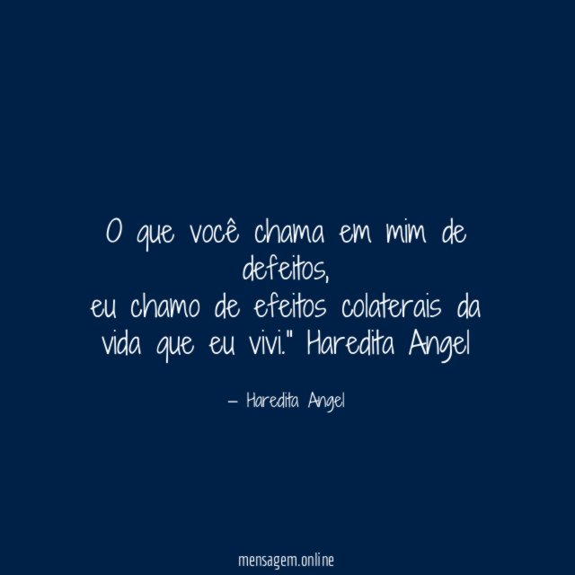 O que você chama em mim de defeitos