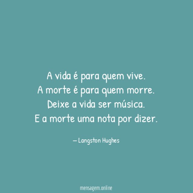 A vida é para quem vive