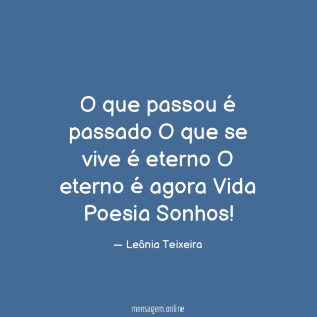 O que passou é passado O que se vive