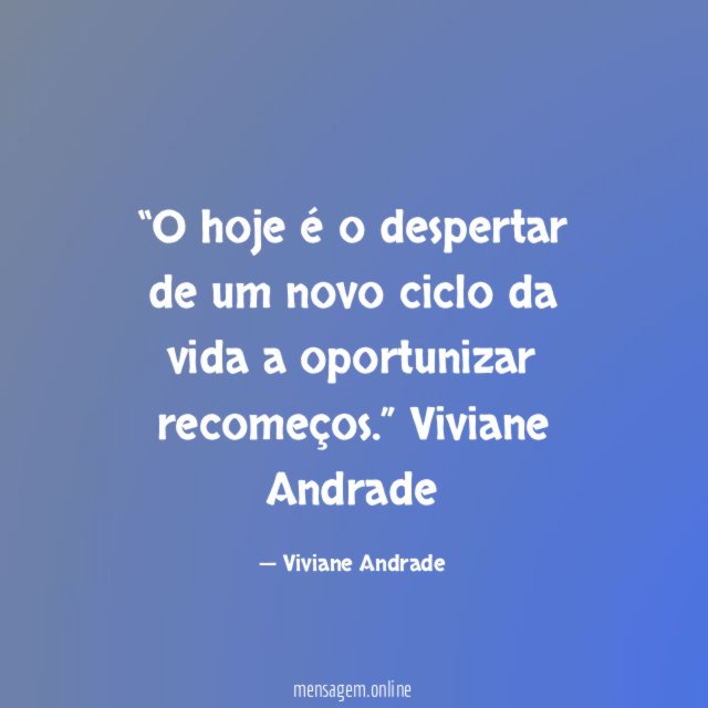 O hoje é o despertar de um novo ciclo
