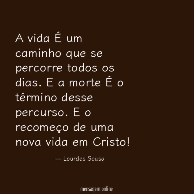 A vida
É um caminho que se percorre todos os dias.
