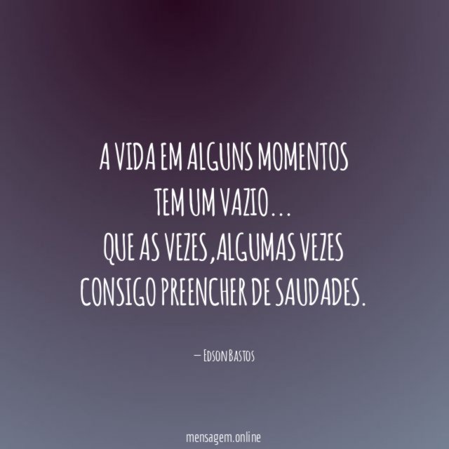 A vida em alguns momentos tem um vazio