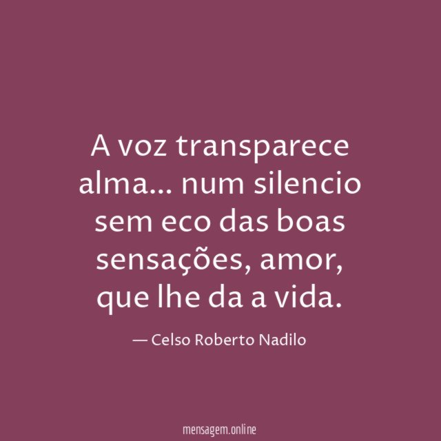 A voz transparece alma