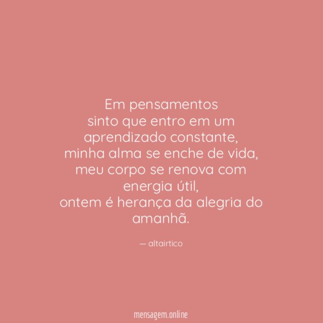 Em pensamentos sinto que entro em um aprendizado constante