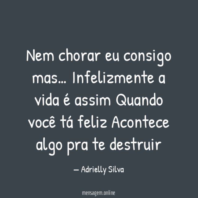 Nem chorar eu consigo mas