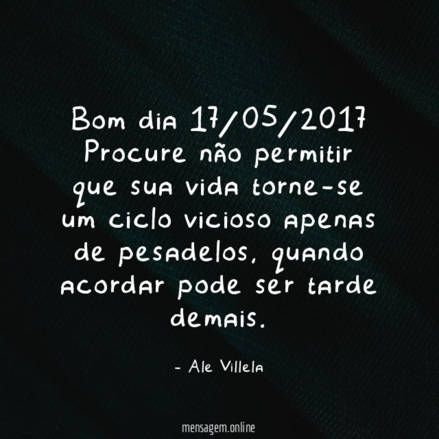 Bom dia 17/05/2017