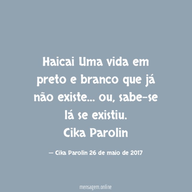 Haicai Uma vida em preto e branco que já não existe