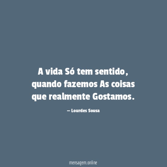 A vida Só tem sentido