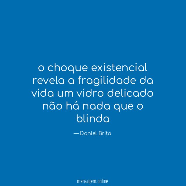 o choque
existencial