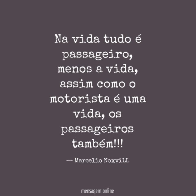 Na vida tudo é passageiro