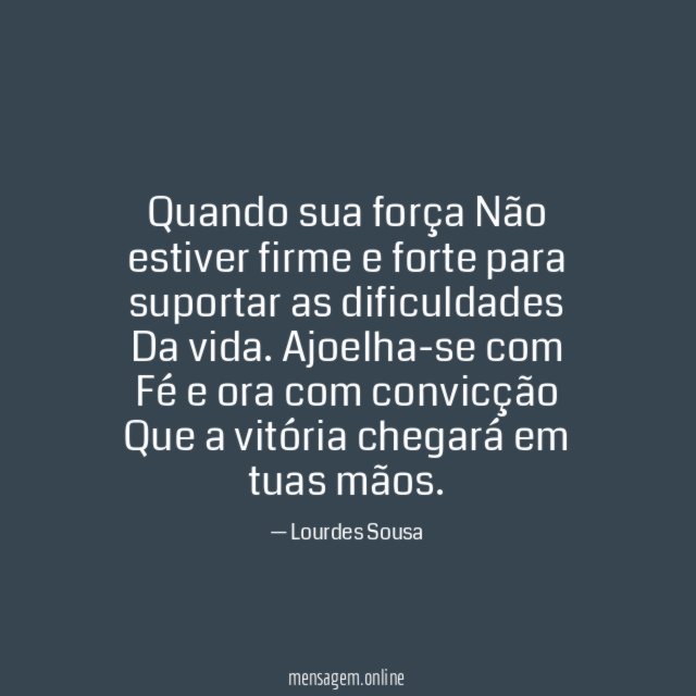 Quando sua força Não estiver firme e forte para