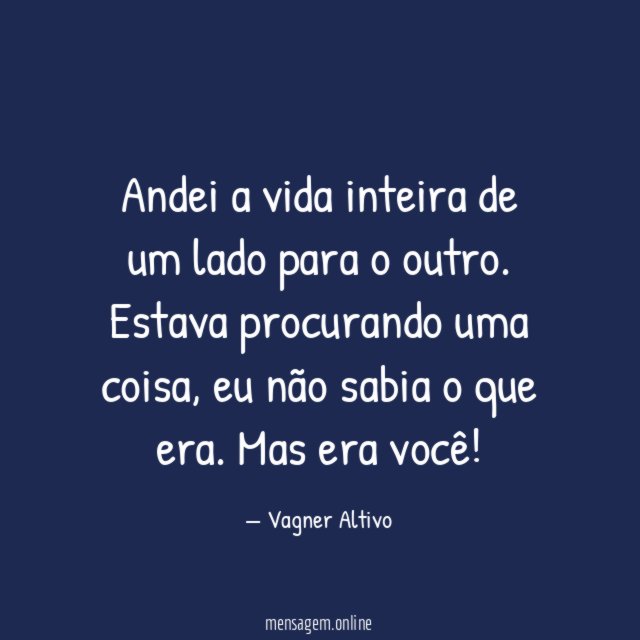 Andei a vida inteira de um lado para o outro