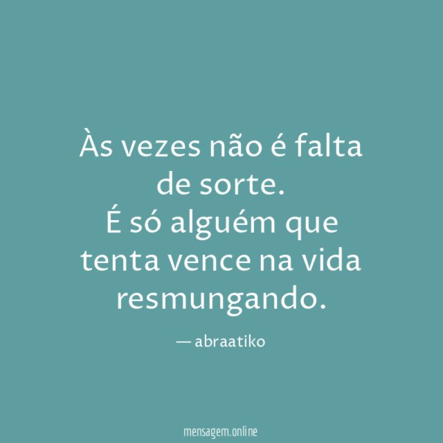 Às vezes não é falta de sorte