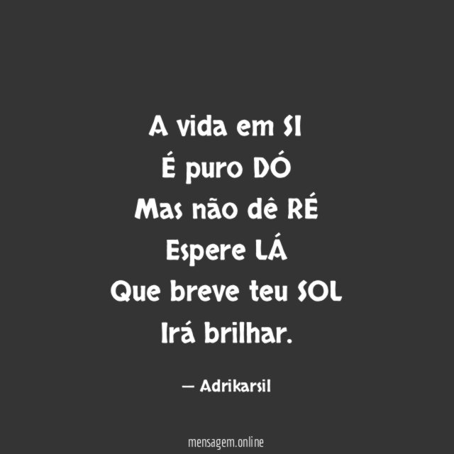A vida em SI É puro DÓ Mas não dê