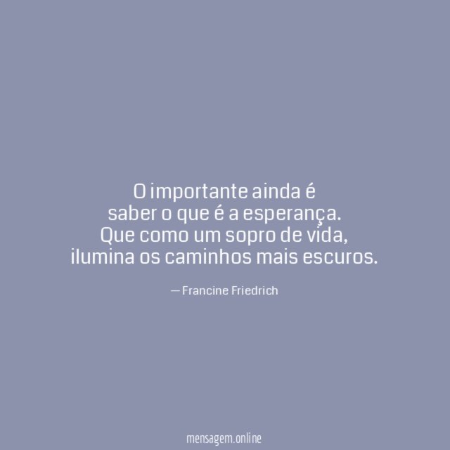 O importante ainda é saber o que é a esperança
