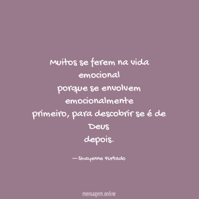 Muitos se ferem na vida emocional porque se envolvem emocionalmente primeiro