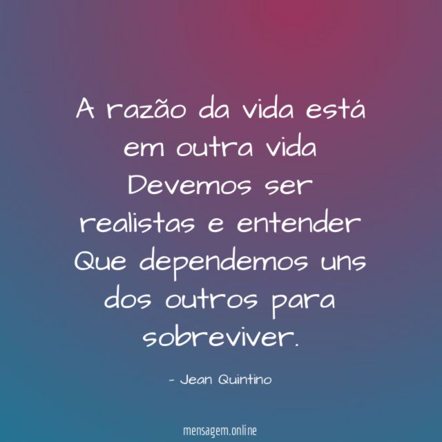 A razão da vida está em outra vida Devemos