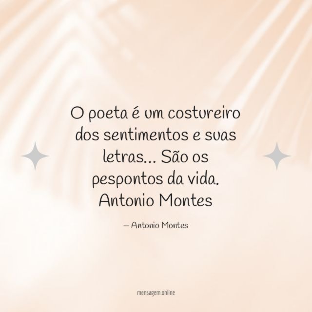 O poeta é um costureiro dos sentimentos e suas letras