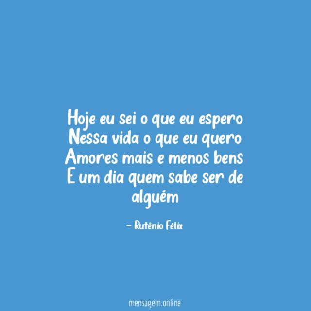 Hoje eu sei o que eu espero Nessa vida