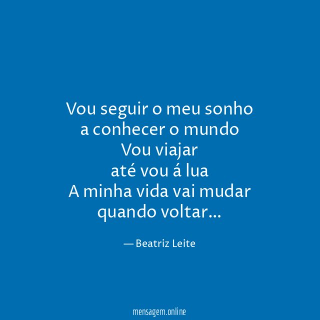 Vou seguir o meu sonho a conhecer o mundo Vou