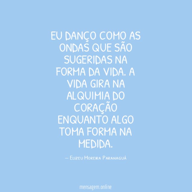 Eu danço como as ondas que são sugeridas na