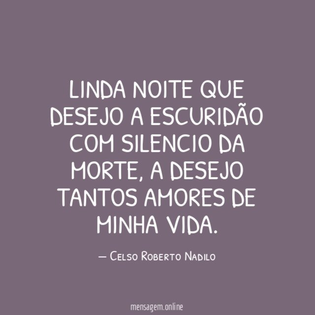 linda noite que desejo a escuridão com silencio da morte