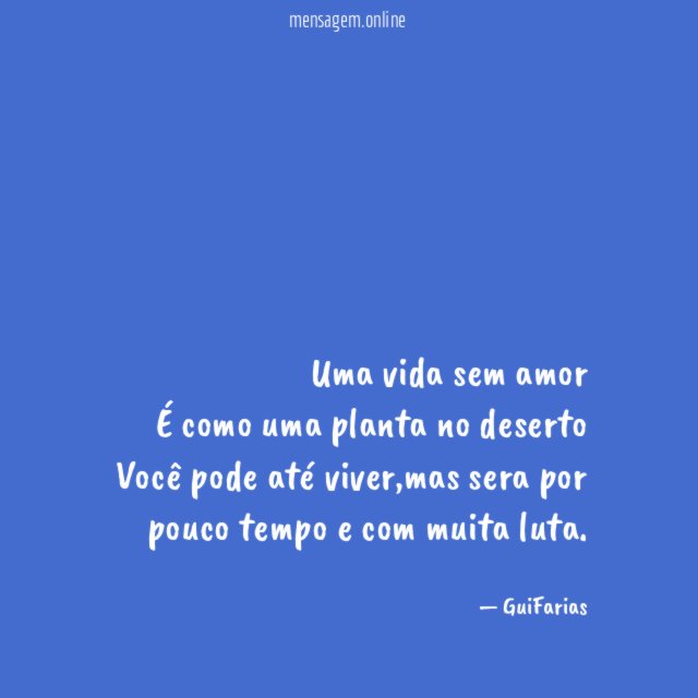 Uma vida sem amor É como uma planta no