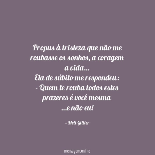 Propus à tristeza que não me roubasse os sonhos