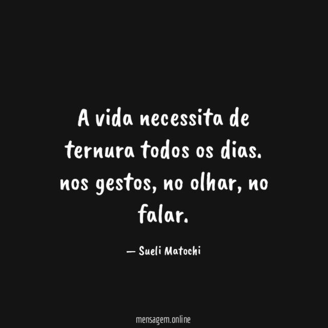 A vida necessita de ternura todos os dias