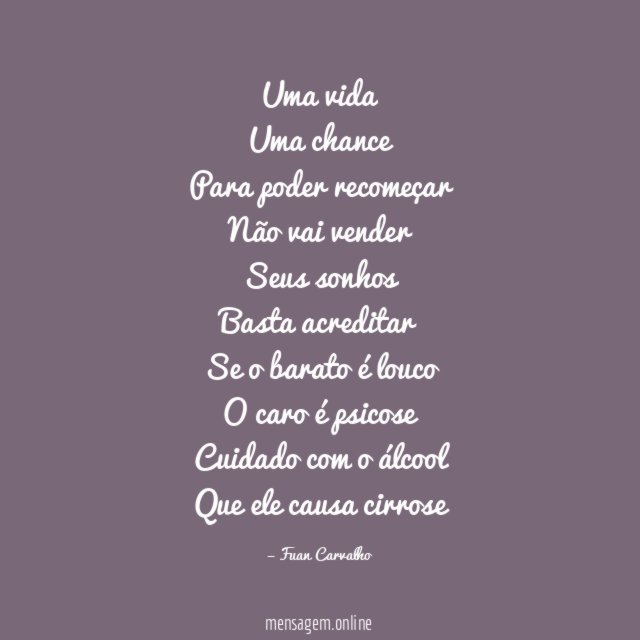 Uma vida Uma chance Para poder recomeçar Não vai vender Seus sonhos Basta