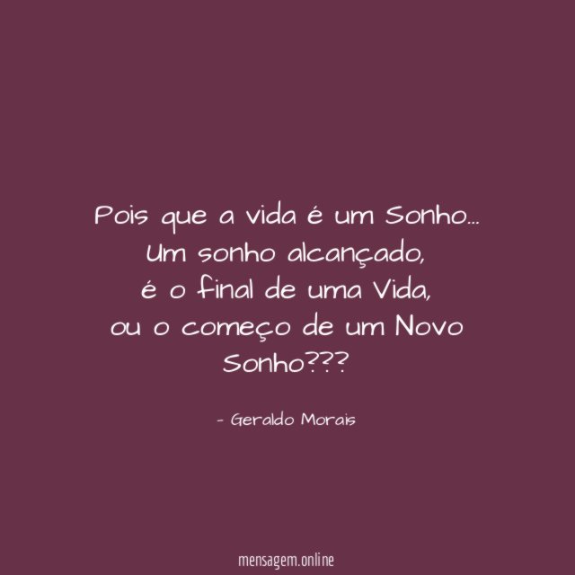 Pois que a vida é um Sonho