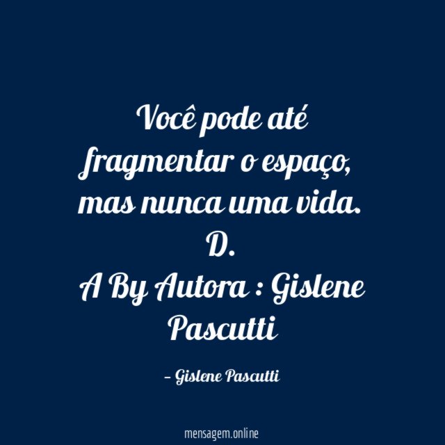 Você pode até fragmentar o espaço
