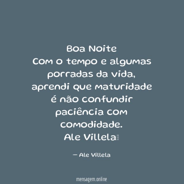 Boa Noite Com o tempo e algumas porradas da vida