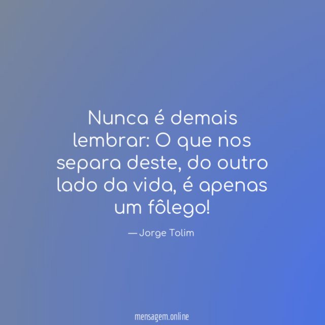 Nunca é demais lembrar