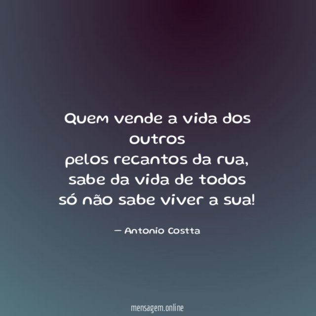 Quem vende a vida dos outros pelos recantos da rua