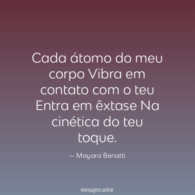 Cada átomo do meu corpo Vibra em contato com