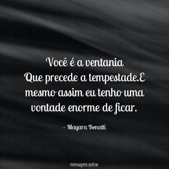 Você é a ventania Que precede a tempestade