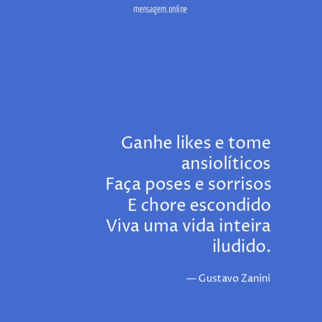 Ganhe likes e tome ansiolíticos Faça poses e sorrisos E