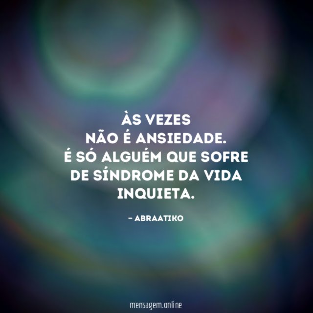 Às vezes não é ansiedade